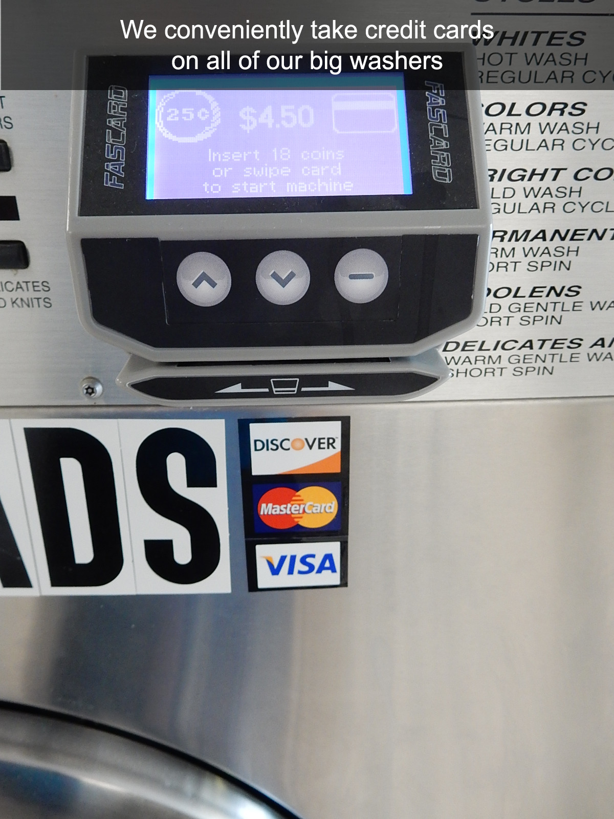 We conveniently take credit cards on all of our big washers